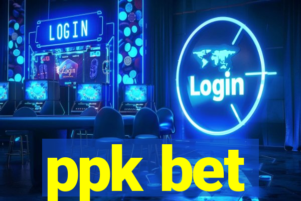 ppk bet